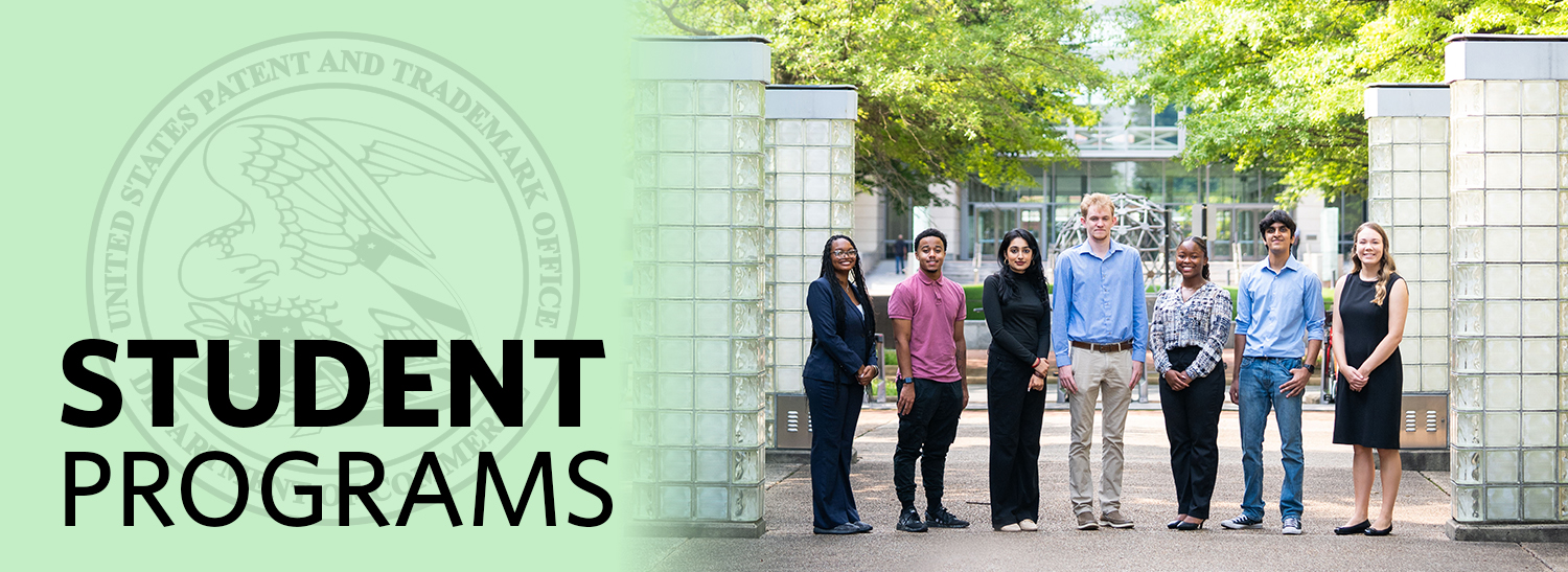 Seven young professionals in office attire (four women and three men with different physical features) smile and stand in a line outside USPTO headquarters. Black capital letters to the left read “STUDENT PROGRAMS” over USPTO seal.
